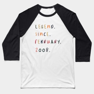 legend since february 2008 birthday Baseball T-Shirt